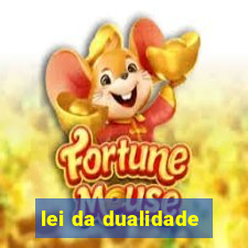 lei da dualidade